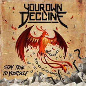 Your Own Decline – Stay True To Yourself
